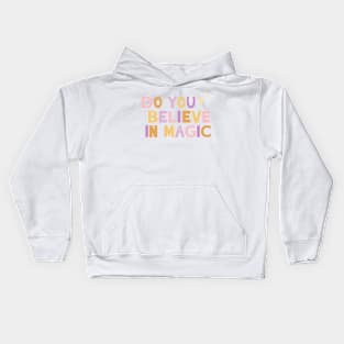 Do You Believe in Magic 2 Kids Hoodie